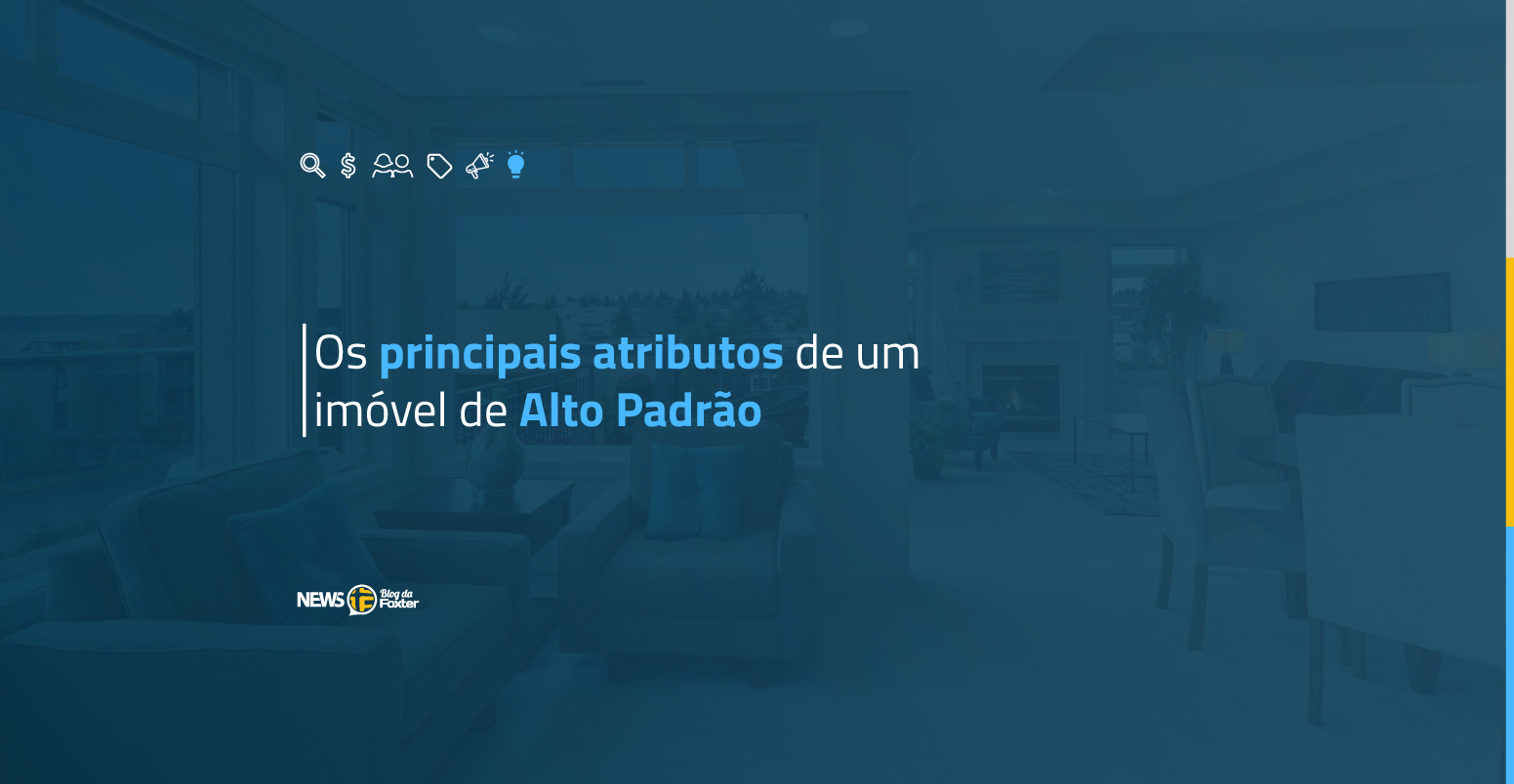 Os principais atributos de um imóvel de alto padrão